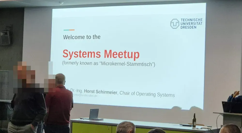 Systems Meetup at TU Dresden Systems Meetup at TU Dresden